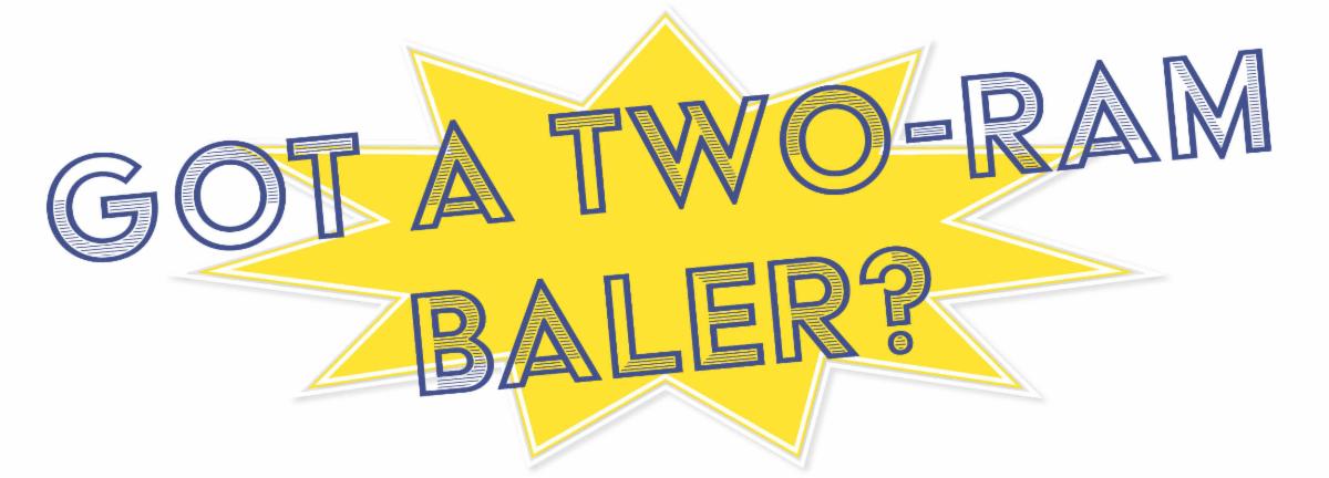 Got a two-ram baler