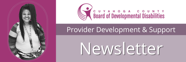 Cuyahoga DD Provider Development & Support Newsletter, with the picture of a woman smiling