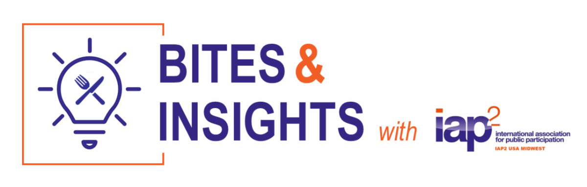 Bites & Insights IAP2 Midwest