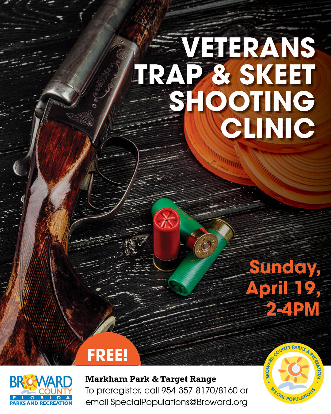 Flyer for Veterans Trap Shooting Clinic on April 19 from 2 to 4pm at Markham Park & Target Range. Please contact 954-357-8170 or 954-357-8160 or email SpecialPopulations@Broward.org.