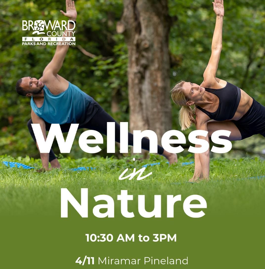 Flier for Wellness in Nature at our parks. The next event is scheduled for April 11 at Miramar Pineland at 10:30AM. The event is free. Please register at Webtrac.Broward.org.
