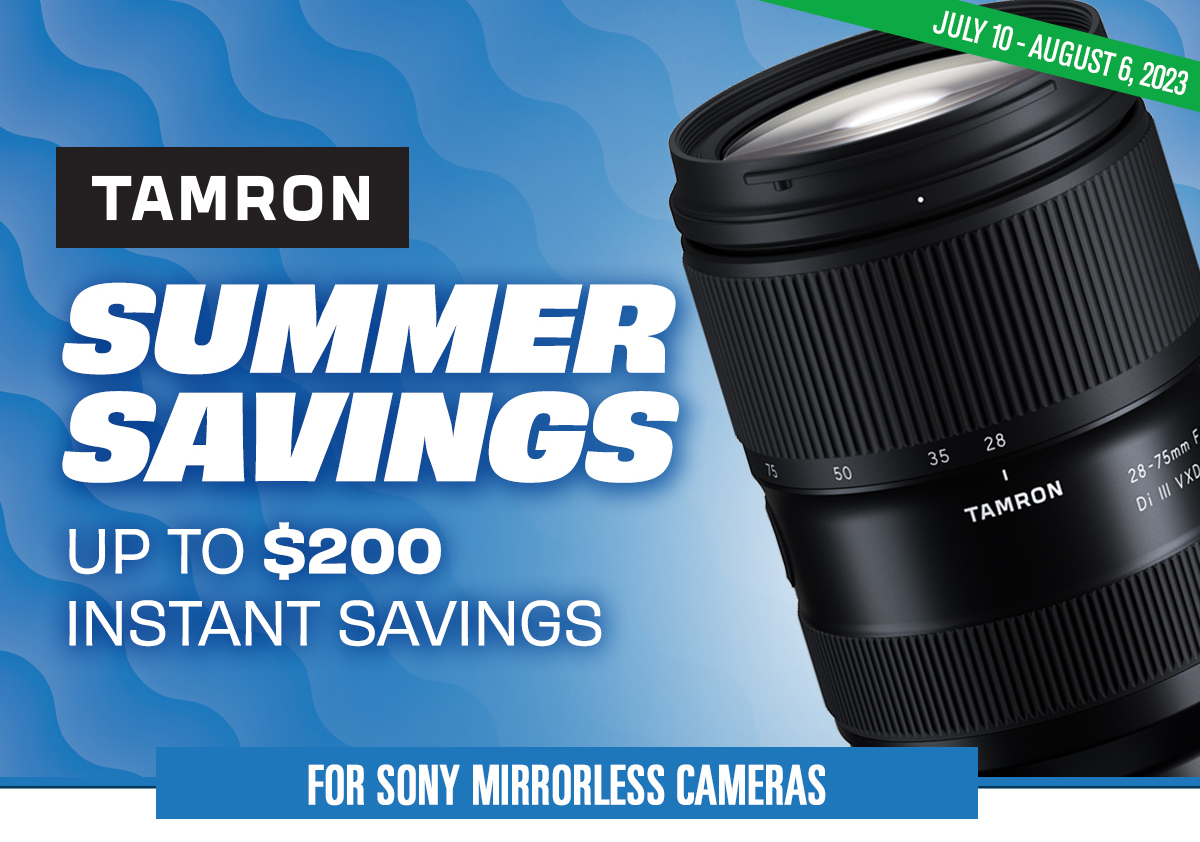 Tamron Summer Lens Sale EVEN MORE SAVINGS Berger Bros Camera