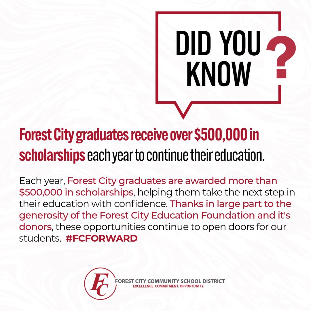 Did you know? Forest City graduates receive over $500,000 in scholarships each year. 