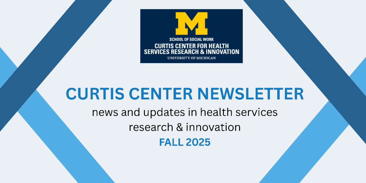 banner for Curtis Center Health Services Research Innovation newsletter Fall 2025