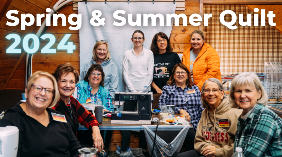 2024 Spring & Summer Quilt & Craft Retreats Registration is OPEN!