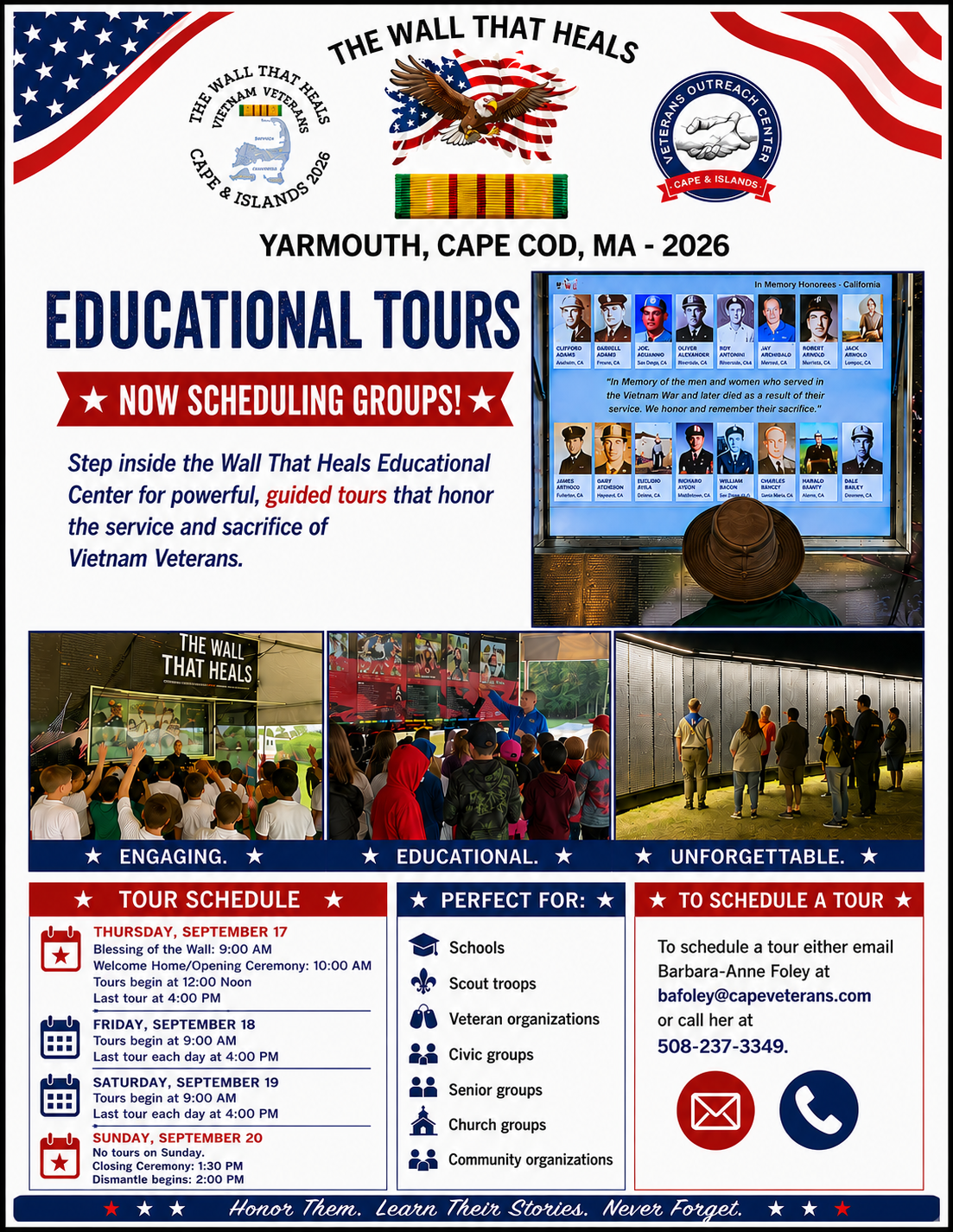**Alt text:** Flyer for The Wall That Heals Educational Tours in Yarmouth, Cape Cod, Massachusetts, inviting schools and community groups to schedule guided tours honoring the service and sacrifice of Vietnam veterans. Tours are available Thursday, September 17, beginning at noon; Friday, September 18, beginning at 9:00 a.m.; and Saturday, September 19, beginning at 9:00 a.m., with the last tour each day at 4:00 p.m. No tours are offered Sunday, September 20. Tours are appropriate for schools, Scout troops, veteran organizations, civic and senior groups, churches, and community organizations. Photos show visitors and students exploring The Wall That Heals and its Mobile Education Center. To schedule a tour, email Barbara-Anne Foley at **[bafoley@capeveterans.com](mailto:bafoley@capeveterans.com)** or call **508-237-3349**. The flyer does not include a QR code or website link.