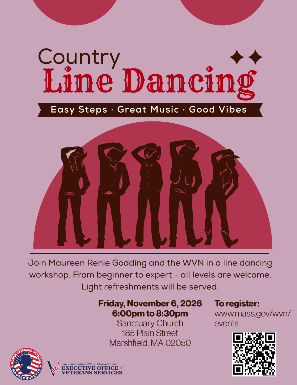 Pink and burgundy flyer promoting a Country Line Dancing Workshop hosted by the Massachusetts Women Veterans Network (WVN) on Friday, November 6, 2026, from 6:00 PM to 8:30 PM at Sanctuary Church, 185 Plain Street, Marshfield, MA 02050. Led by Maureen Renie Godding, the workshop welcomes participants of all experience levels, from beginners to experts, for an evening of easy dance steps, great music, and good vibes. Light refreshments will be served. The flyer features silhouettes of five people in cowboy hats and boots posing against a burgundy semicircle, along with the Massachusetts Women Veterans Network and Executive Office of Veterans Services logos. Registration information and a QR code appear at the bottom right.  Registration URL: [https://www.mass.gov/wvn/events](https://www.mass.gov/wvn/events)  The QR code was successfully decoded and points to [https://www.mass.gov/WVN/EVENTS](https://www.mass.gov/WVN/EVENTS), matching the registration website printed on the flyer.