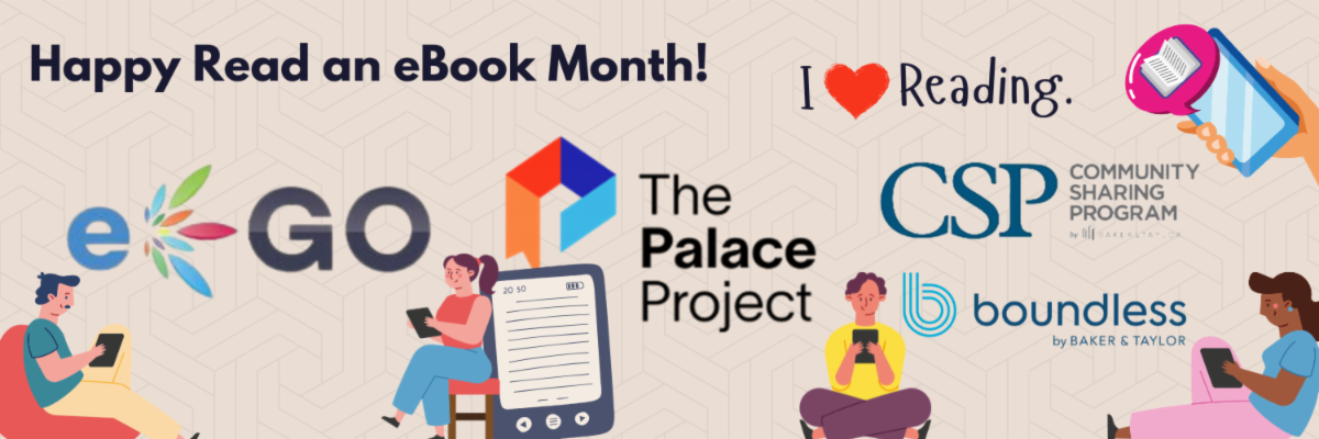 Logos for eGO CT, eGO CT Community Share Program, Boundless and the Palace Project against a light tan patterned background surrounded by colorful graphics of eBook readers and people reading eBooks. Bold, black text that says, “Happy Read an eBook Month” is found in the top left corner of the image.