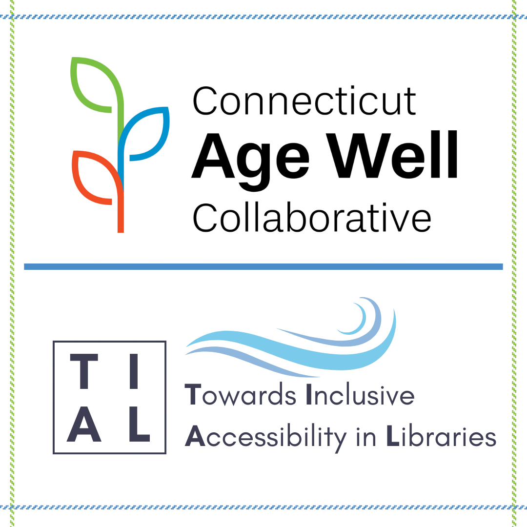 CT Age Well Collaborative logo above the CT State Library Division of Library Development logo.