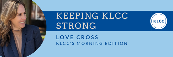 Keeping KLCC Strong - Morning Edition Host Love Cross