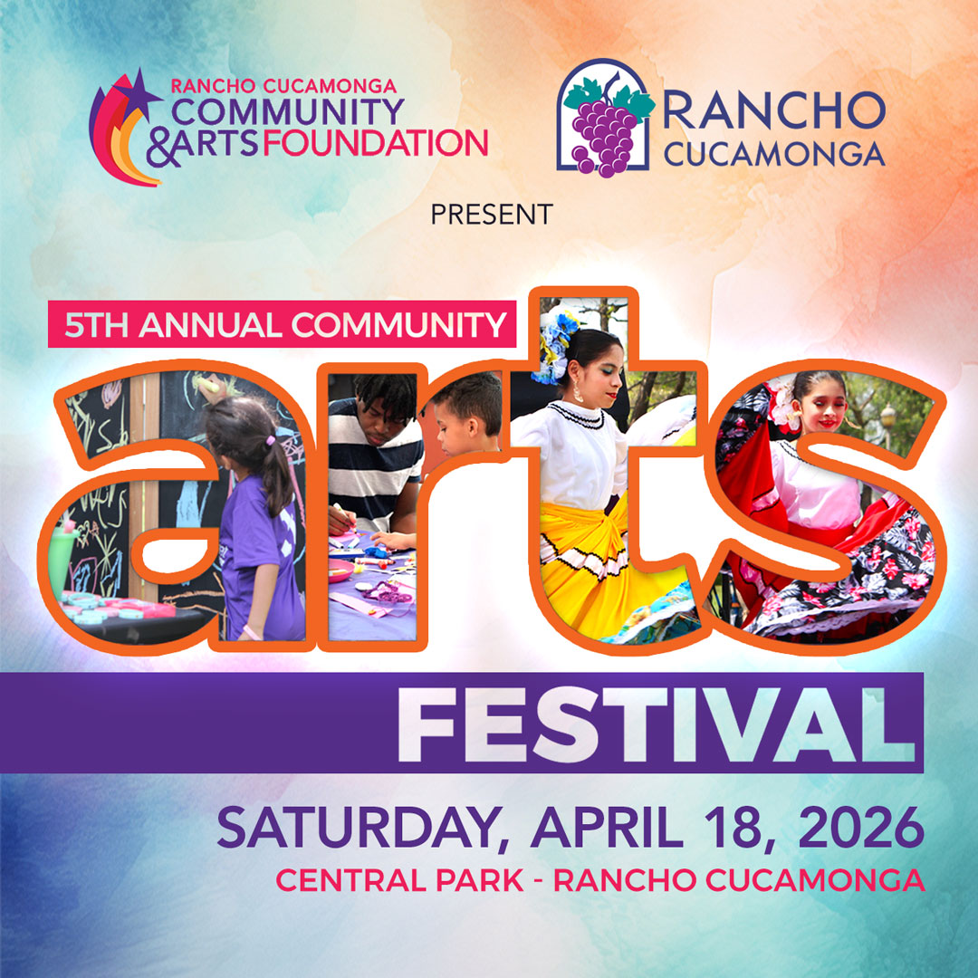 Rancho Cucamonga Community and Arts Foundation Arts Festival Saturday, April 18, 2026 Central Park