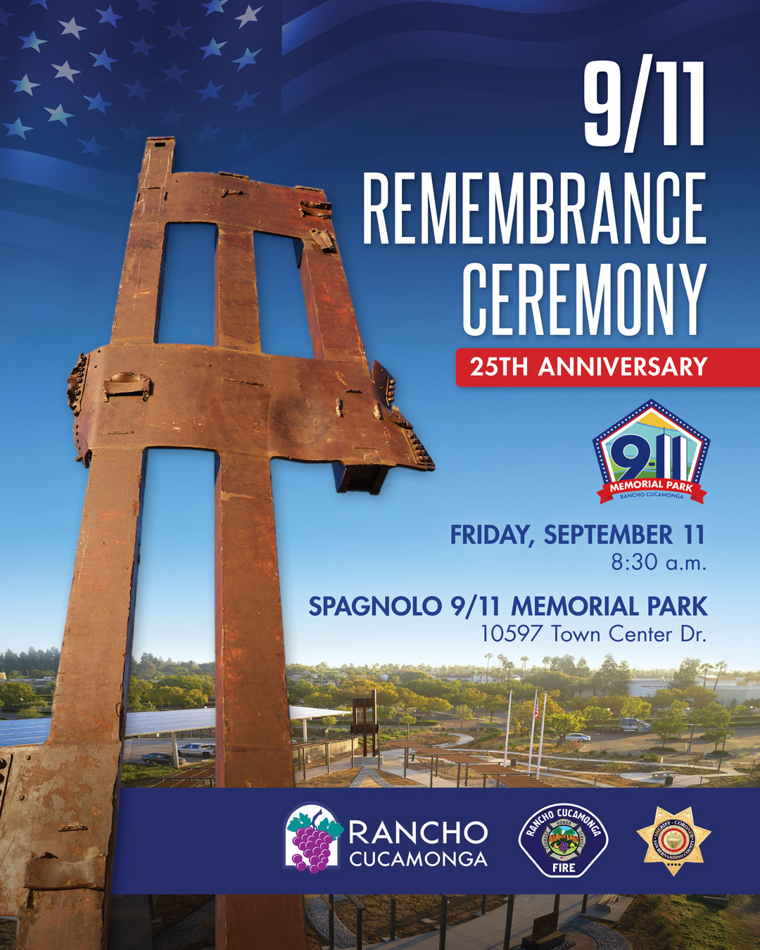 Promotional graphic for the City of Rancho Cucamonga's 25th Anniversary 9/11 Remembrance Ceremony. A large steel beam from the World Trade Center memorial stands in the foreground at Spagnolo 9/11 Memorial Park. The background features a blue sky, a stylized American flag, and a view of the memorial park. Text reads: "9/11 Remembrance Ceremony," "25th Anniversary," "Friday, September 11," "8:30 a.m.," and "Spagnolo 9/11 Memorial Park, 10597 Town Center Dr." The graphic includes the Spagnolo 9/11 Memorial Park logo and the logos of the City of Rancho Cucamonga, Rancho Cucamonga Fire District, and San Bernardino County Sheriff's Department.