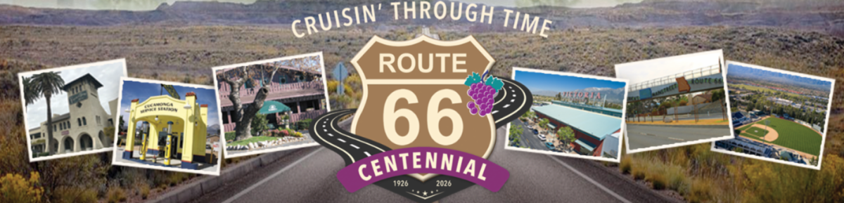 Route 66 Centennial banner featuring the text “Cruisin’ Through Time” and “Route 66 Centennial 1926–2026,” with historic and modern Rancho Cucamonga landmarks displayed along a Route 66-themed roadway.