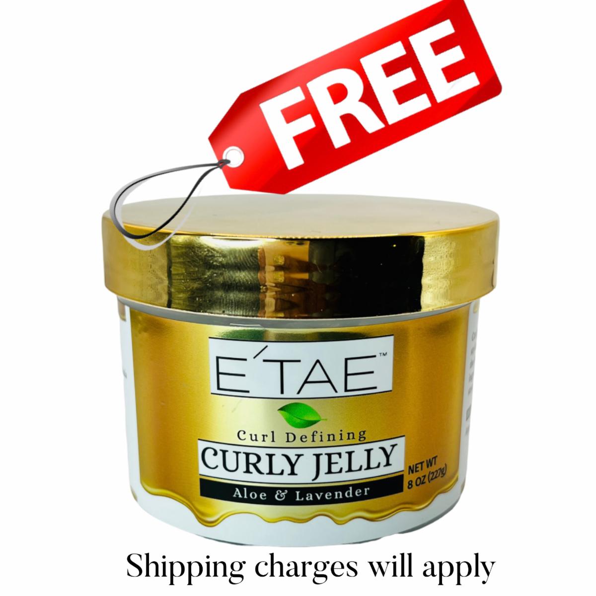We’re giving you a FREE Curly Jelly! Shipping charges apply E' Tae
