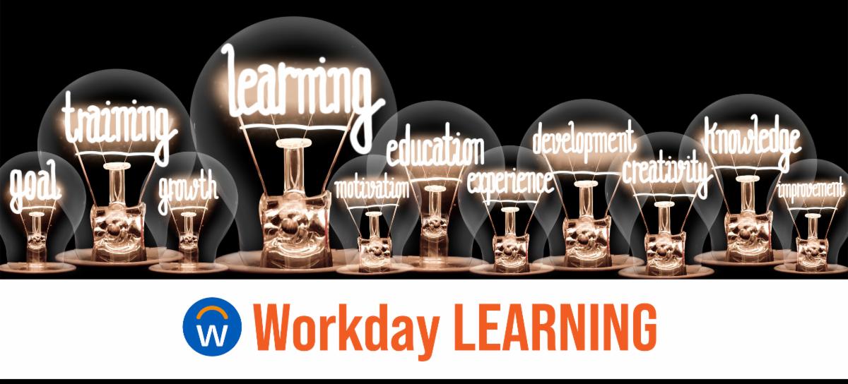 Workday Learning is Here! Access-Education-Support-Helpful Info