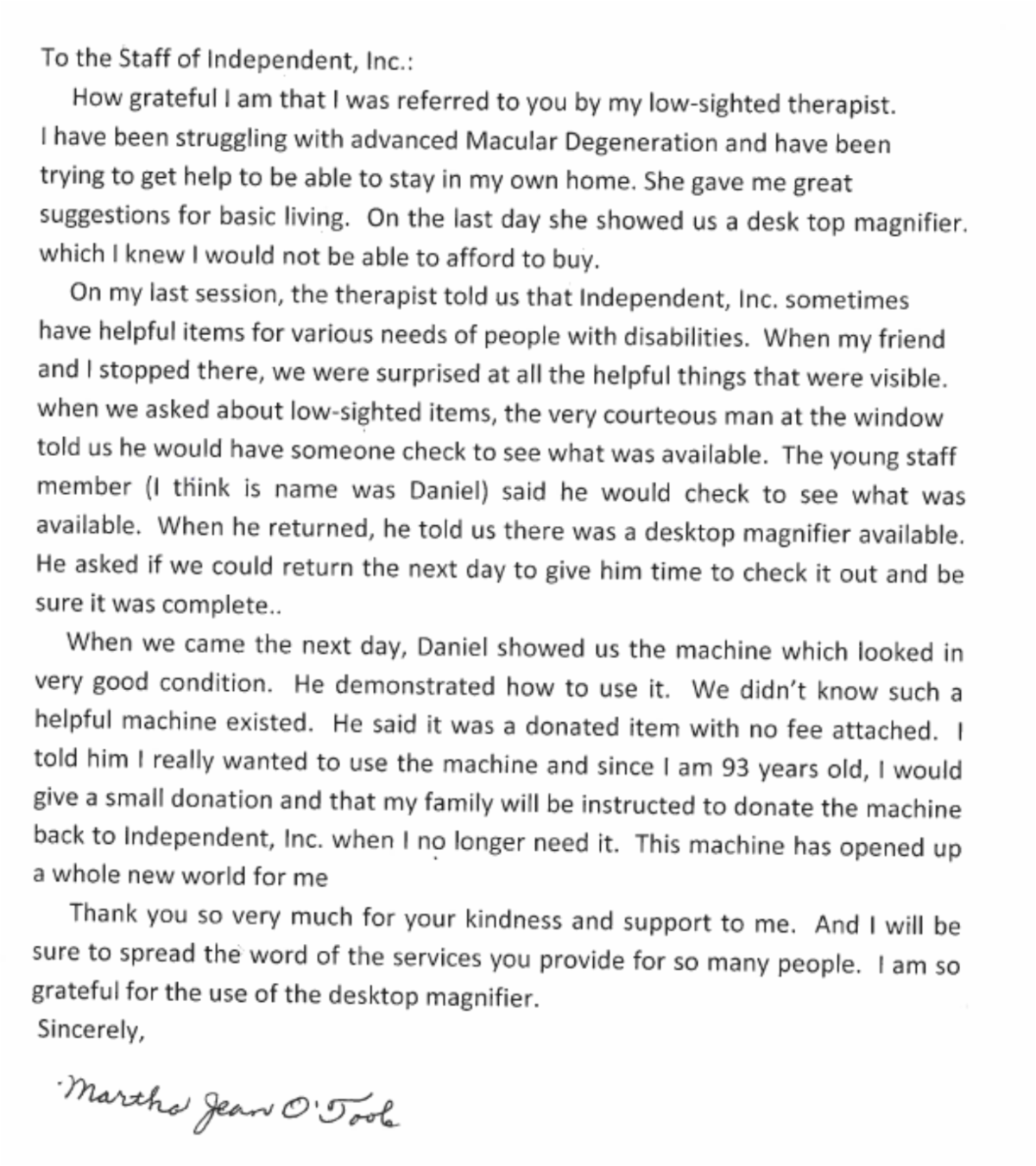 image of a hand written letter from a consumer, thanking Independence, Inc. for their service and assistance in helping her find a desktop low-vision magnifier and lending it through the loan bank program.  A quote from the letter states: Daniel showed us the machine. He demonstrated how to use it. We didn't know such a helpful machine existed. He said it was a donated item with no fee attached. Thank you so very much for your kindness and support to me. 