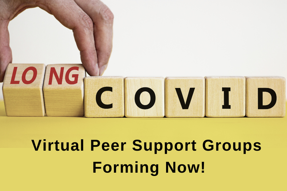 image of a hand placing scrabble tiles that spell out Long Covid and text that reads Virtual Peer Support Groups Forming Now