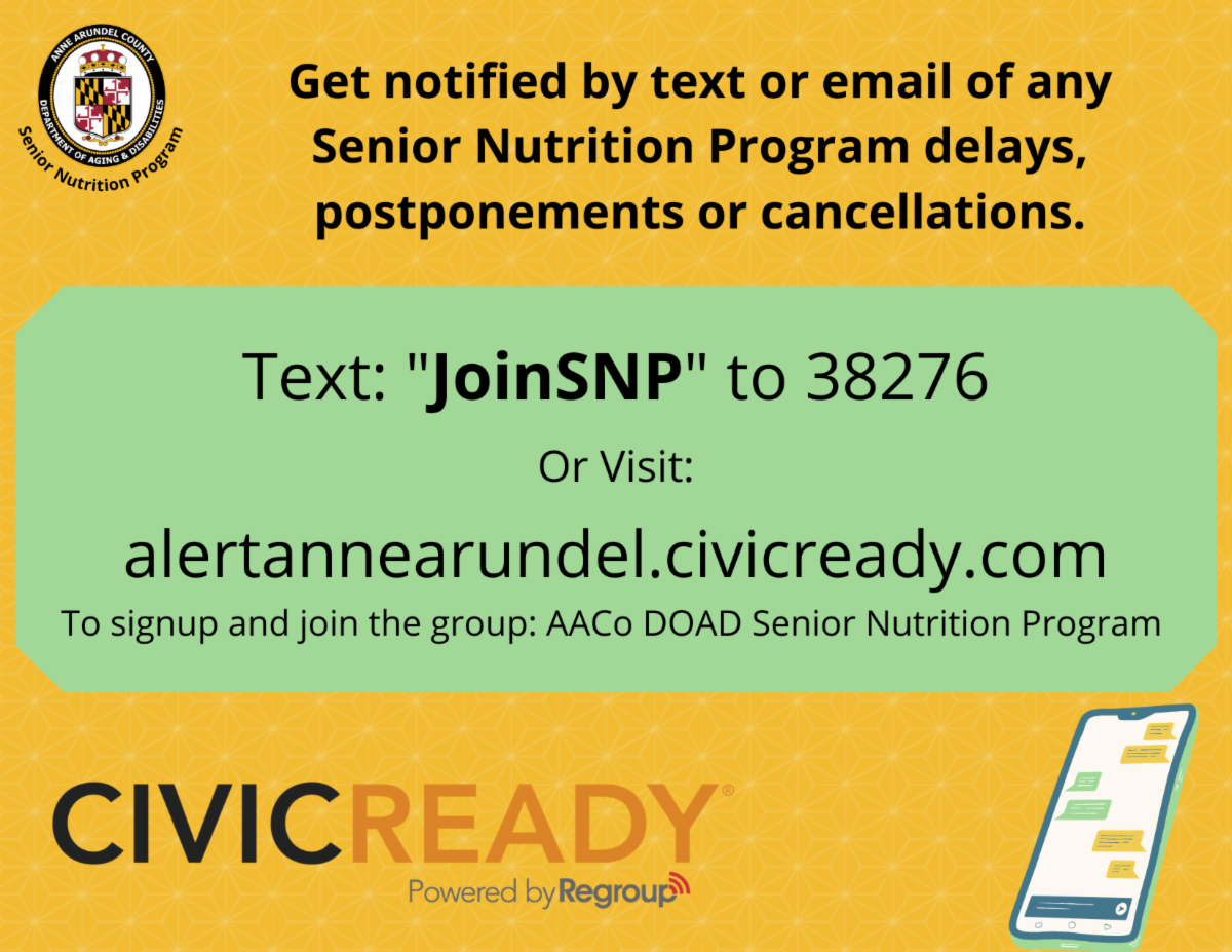 Join the Senior Nutrition program notifications by texting quote joinSNP to 38276 or visit alertannearundel.civicready.com