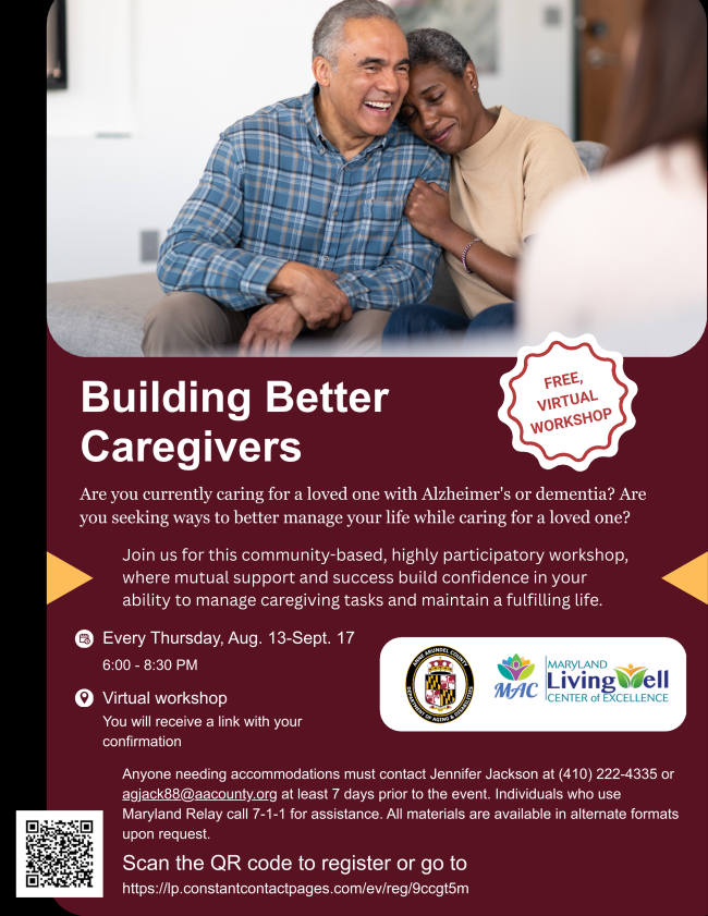 An announcement for this free virtual workshop Building Better Caregivers for people seeking  ways to better manage your life while caring for a loved one. It meets every Thursday from 6 pm to 8 30 pm from August 13th through September 17th. Scan the QR co