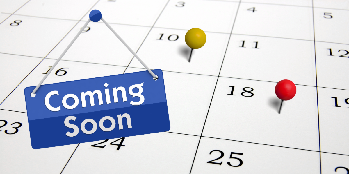 The words Coming Soon in front of a graphic of a calendar.