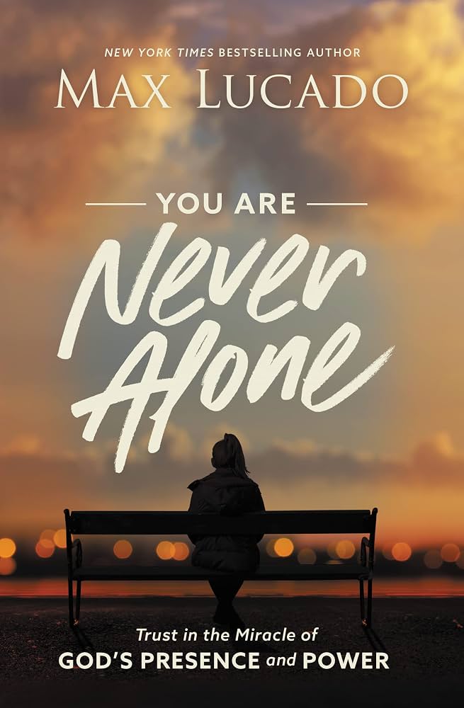Book cover for "You Are Never Alone" by Max Lucado.