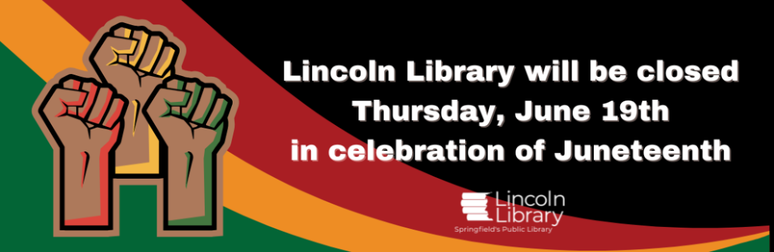 The library will be closed Thursday June 19 for Juneteenth