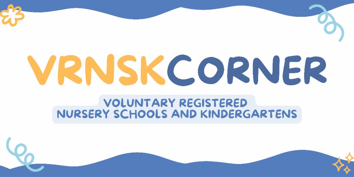VRNSK Corner Voluntary Registered Nursery Schools and Kindergartens