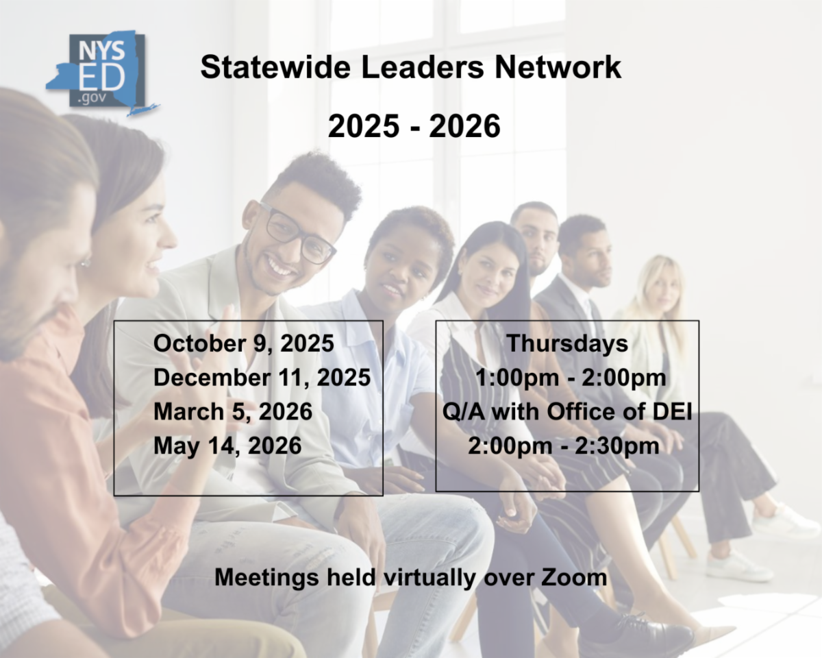 Statewide Leaders Network 2025-2026: October 9, December 11, March 5, and May 14, 2026. Thursdays 1:00pm to 2:00pm Q and A with Office of DEI 2:00pm to 2:30pm Meetings held virtually over Zoom