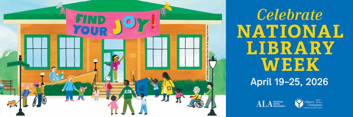 Colorful illustration of several community members happily visiting their public library. A banner on the library says, Find Your Joy!