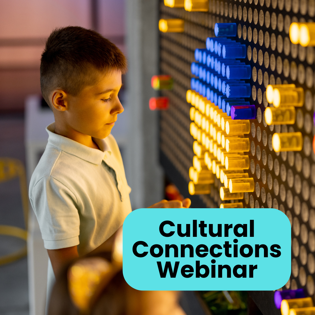 child using a lightboard at a museum with the text cultural connections webinar