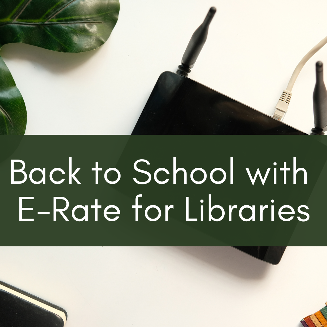 Overhead view of an internet router. Text overlay: Back to school with E-rate for Libraries.