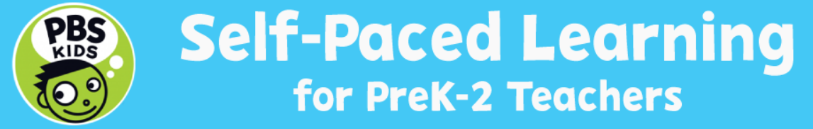 PBS Kids logo with the text Self-Paced Learning for PreK - 2nd Grade Teachers