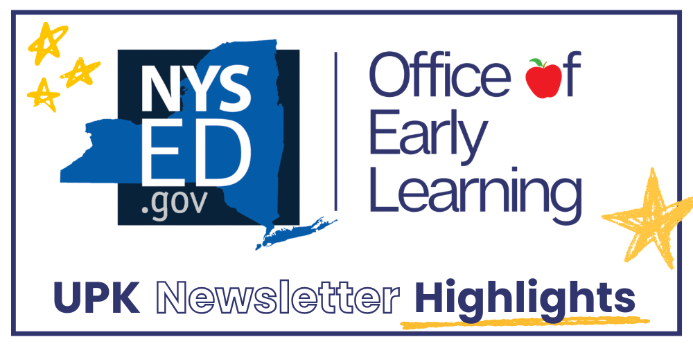 Office of Early Learning UPK Newsletter Highlights (NYSED.gov logo)
