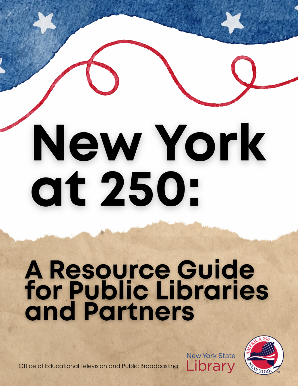Cover image for New York at 250: A Resource Guide for Public Libraries and Partners, featuring red, white, and blue decorative flourishes.