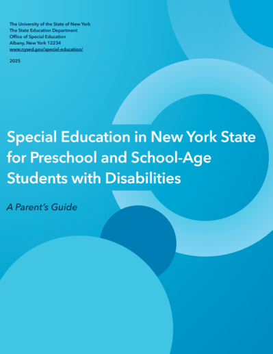 Special Education in New York State for Preschool and School-Age Students with Disabilities: A Parent's Guide