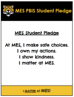 Graphic titled "MES PBIS Student Pledge" featuring a tiger mascot logo. The poster reads: "MES Student Pledge. At MES, I make safe choices. I own my actions. I show kindness. I matter at MES." A yellow banner at the bottom reads, "I Matter at MES!"