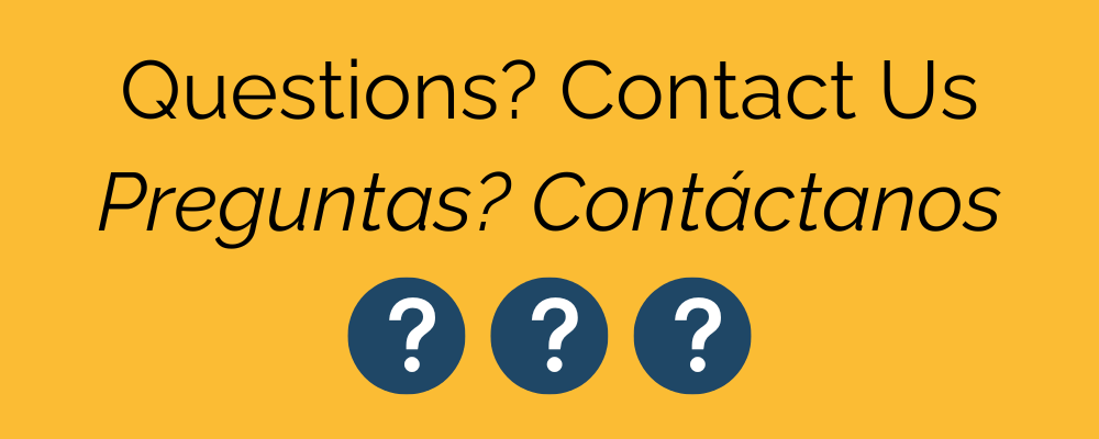 Question? Contact Us - Preguntas? Contactanos
