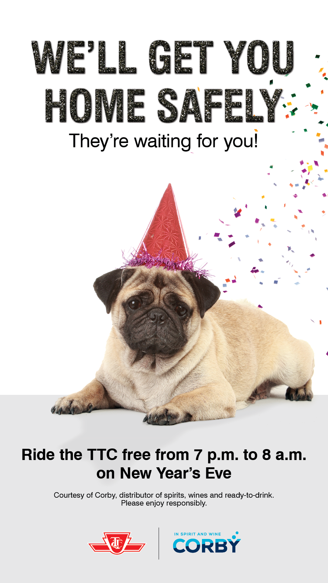 Text: "We'll get you home safely, they're waiting for you" with an image of a pug with a party hat