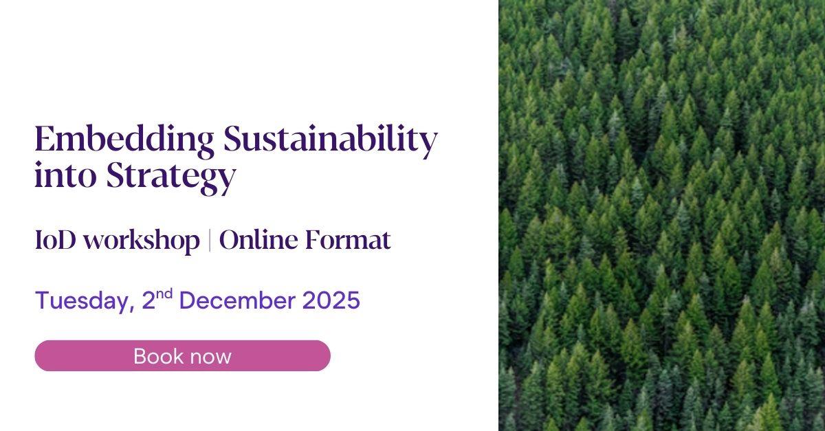 The image is an advertisement for an online workshop titled Embedding Sustainability into Strategy. The workshop is organized by IoD and is scheduled for Tuesday 2nd December 2025. A Book now button is located at the bottom of the text. The right side of the image shows a dense forest filled with green trees. There are no people or additional elements present.