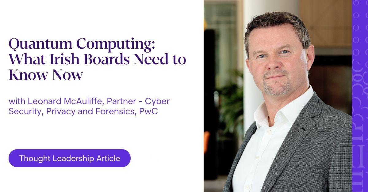 A promotional graphic about quantum computing for Irish boards. The left side shows the title Quantum Computing What Irish Boards Need to Know Now and details of a partner in cyber security privacy and forensics at PwC. A purple button at the bottom reads Thought Leadership Article. The right side shows a person in a suit against a blurred background