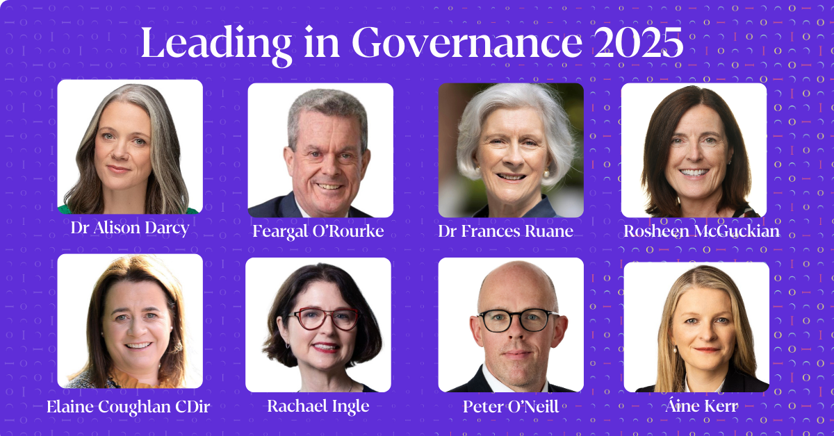 Promotional graphic titled Leading in Governance 2025 with headshots of eight individuals in two rows on a purple background with a digital pattern. Names and titles shown are Dr Alison Darcy Feargal O Rourke Dr Frances Ruane Rosheen McGuckian Elaine Coughlan CDir Rachael Ingle Peter O Neill and Áine Kerr