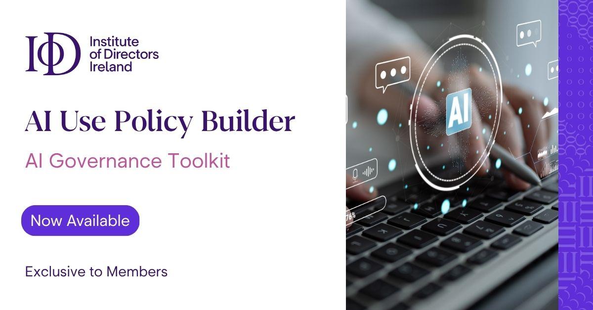 Promotional graphic for the Institute of Directors Ireland AI Use Policy Builder within the AI Governance Toolkit. Digital AI icon displayed above a laptop with text stating Now available and exclusive to member