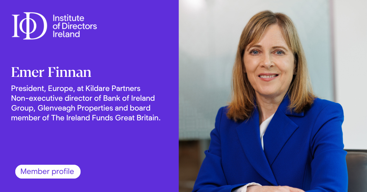 Promotional graphic for an Institute of Directors Ireland member profile featuring Emer Finnan. The graphic includes a professional headshot alongside text highlighting Emer Finnan’s roles as President, Europe at Kildare Partners, Non-executive Director of Bank of Ireland Group and Glenveagh Properties, and board member of The Ireland Funds Great Britain. The design uses IoD Ireland branding in purple and includes a Member profile label.