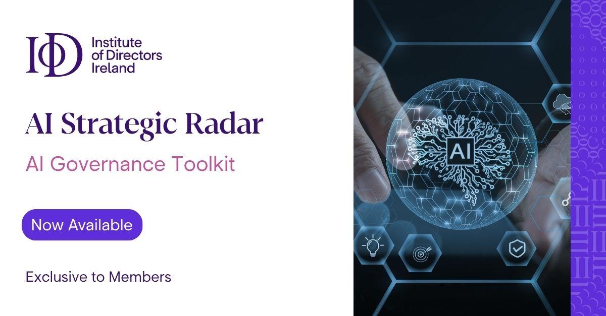 Promotional graphic for the Institute of Directors Ireland AI Strategic Radar within the AI Governance Toolkit. The graphic features IoD Ireland branding, a Now Available call-to-action and Exclusive to Members text. An AI-themed digital illustration shows a glowing sphere with circuit patterns and AI at its centre, surrounded by technology icons and hexagonal network elements in blue and purple tones.