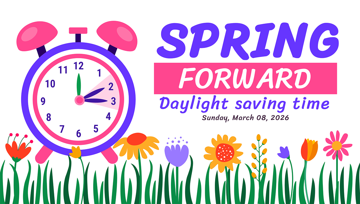Spring forward on March 8 by setting clocks ahead one hour