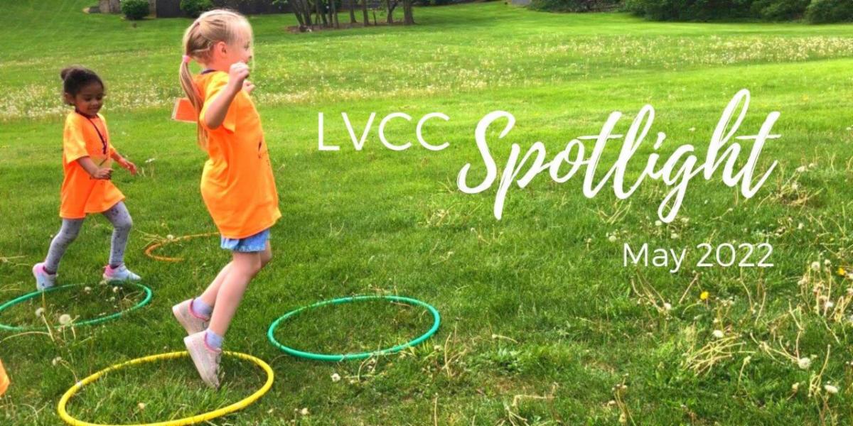 LVCC Spotlight - May 2022