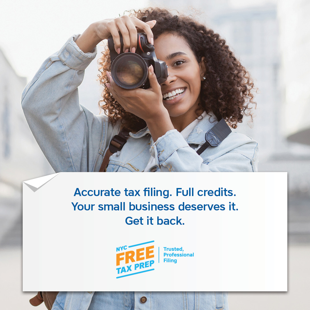 Woman holding a camera taking a photo with N Y C Free Tax Prep logo and text on the front of the image  that says Accurate Tax Filing. Full credits. Your small business deserves it. Get it back.