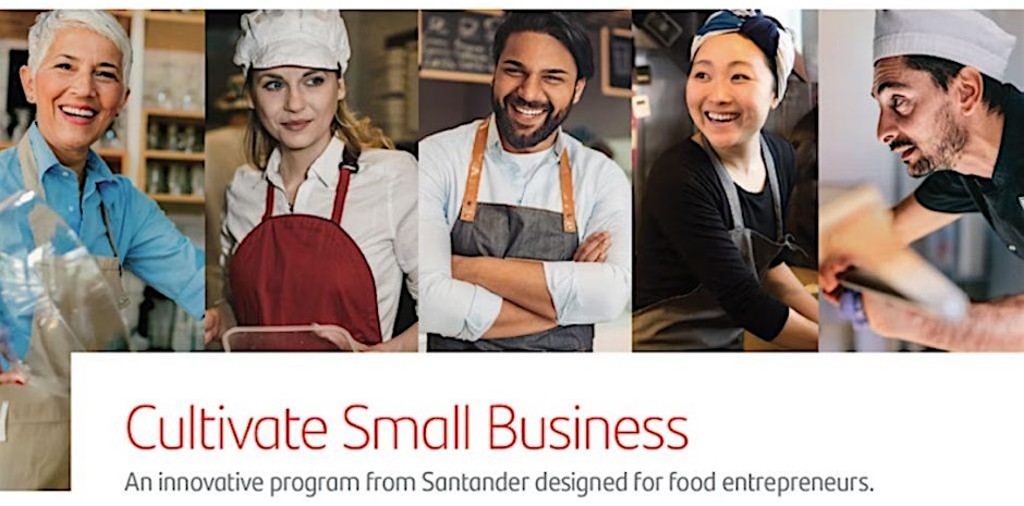Cultivate Small Business an innovative program from Santander designed for food entrepreneurs