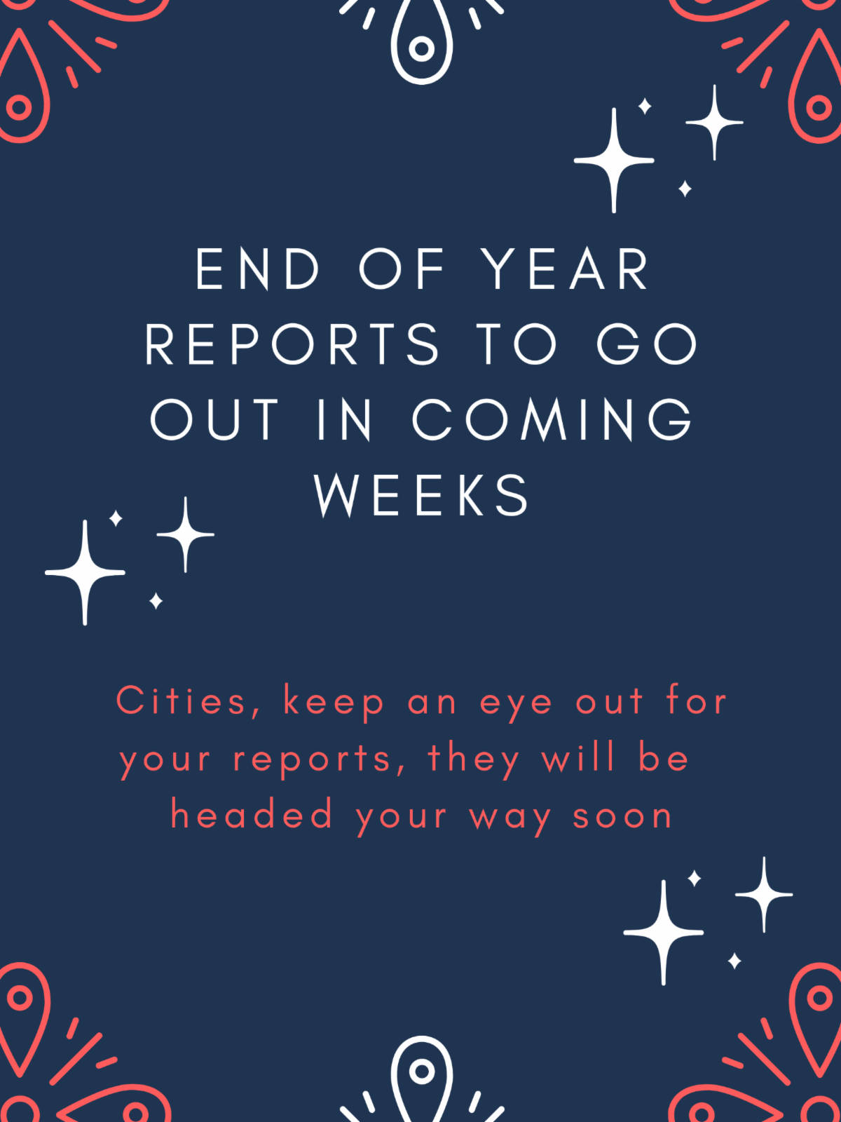 End of Year Reports to go out in coming weeks