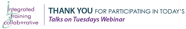 Thank you for participating in today's Talks on Tuesdays Webinar
